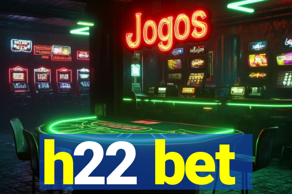 h22 bet